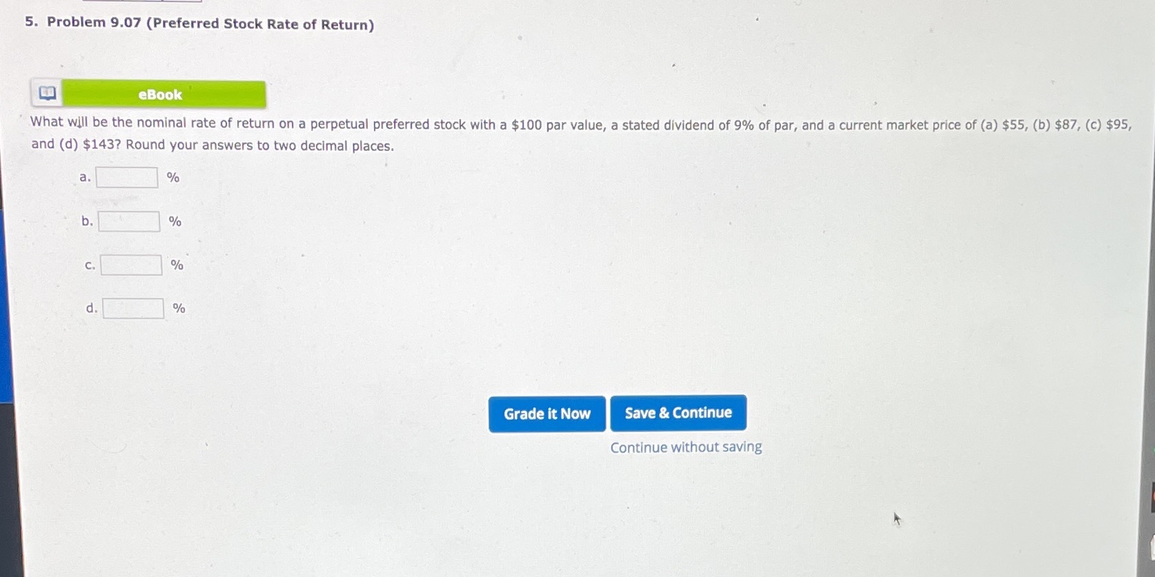 Please help me out. Thanks 5. Problem 9.07 (Preferred Stock Rate of
