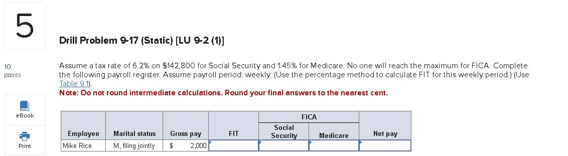 Table 9.1 :https://ezt.prod.mheducation.com/Media/Connect_Production/bne/slater_14e/table_9_1.htm 10 points Drill Problem 9-17 {Static} [LU 9-2111] Assume