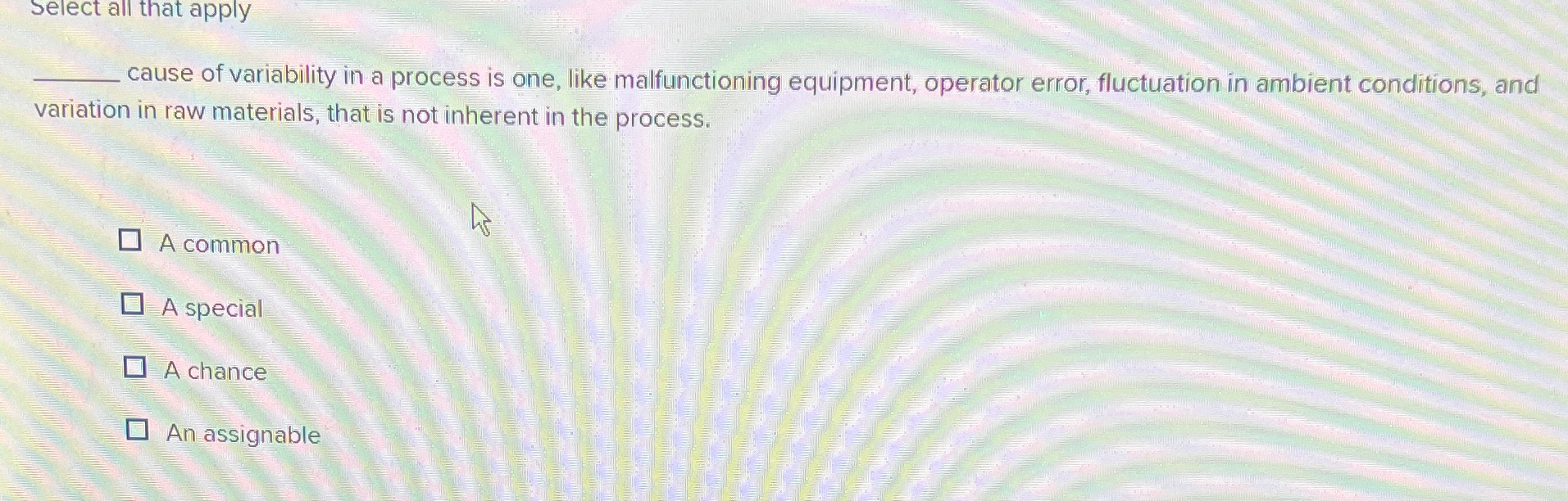  select all that apply cause of variability in a process is