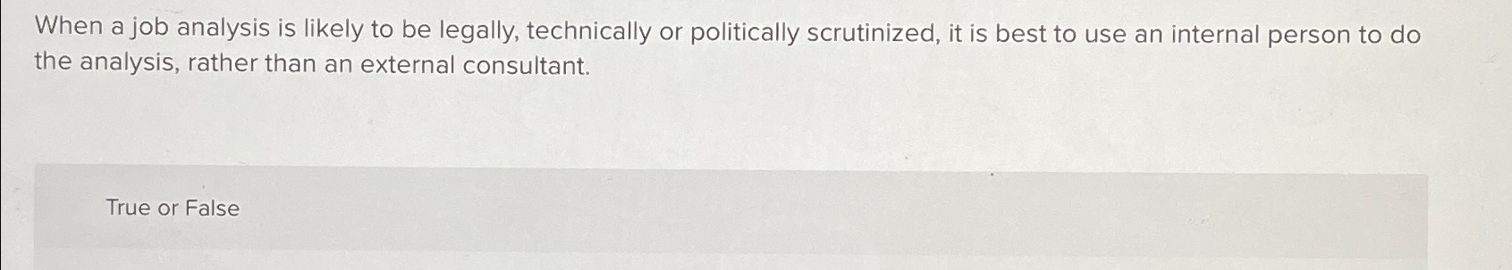  When a job analysis is likely to be legally, technically or