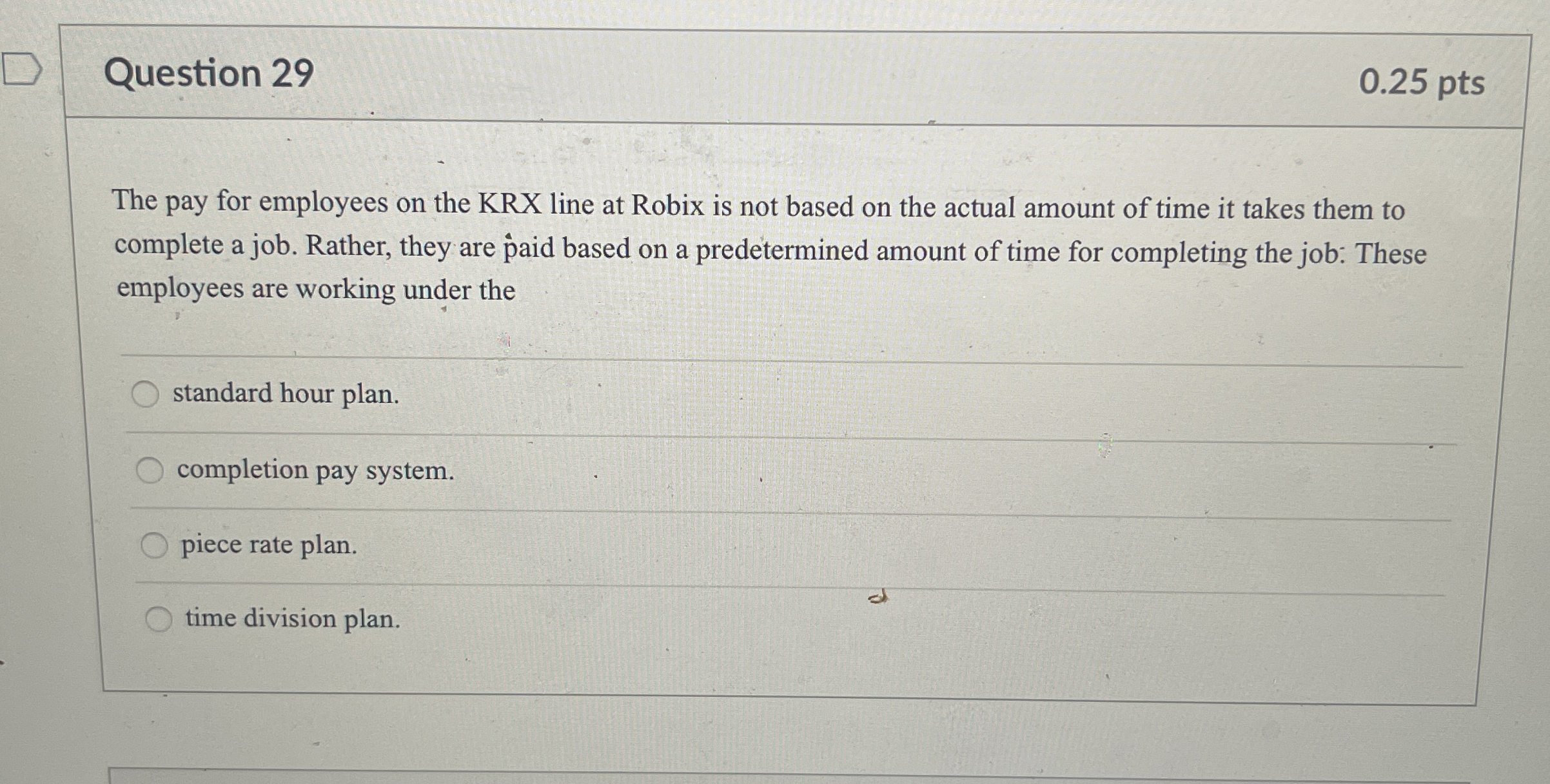 Question 29 0.25 pts The pay for employees on the KRX
