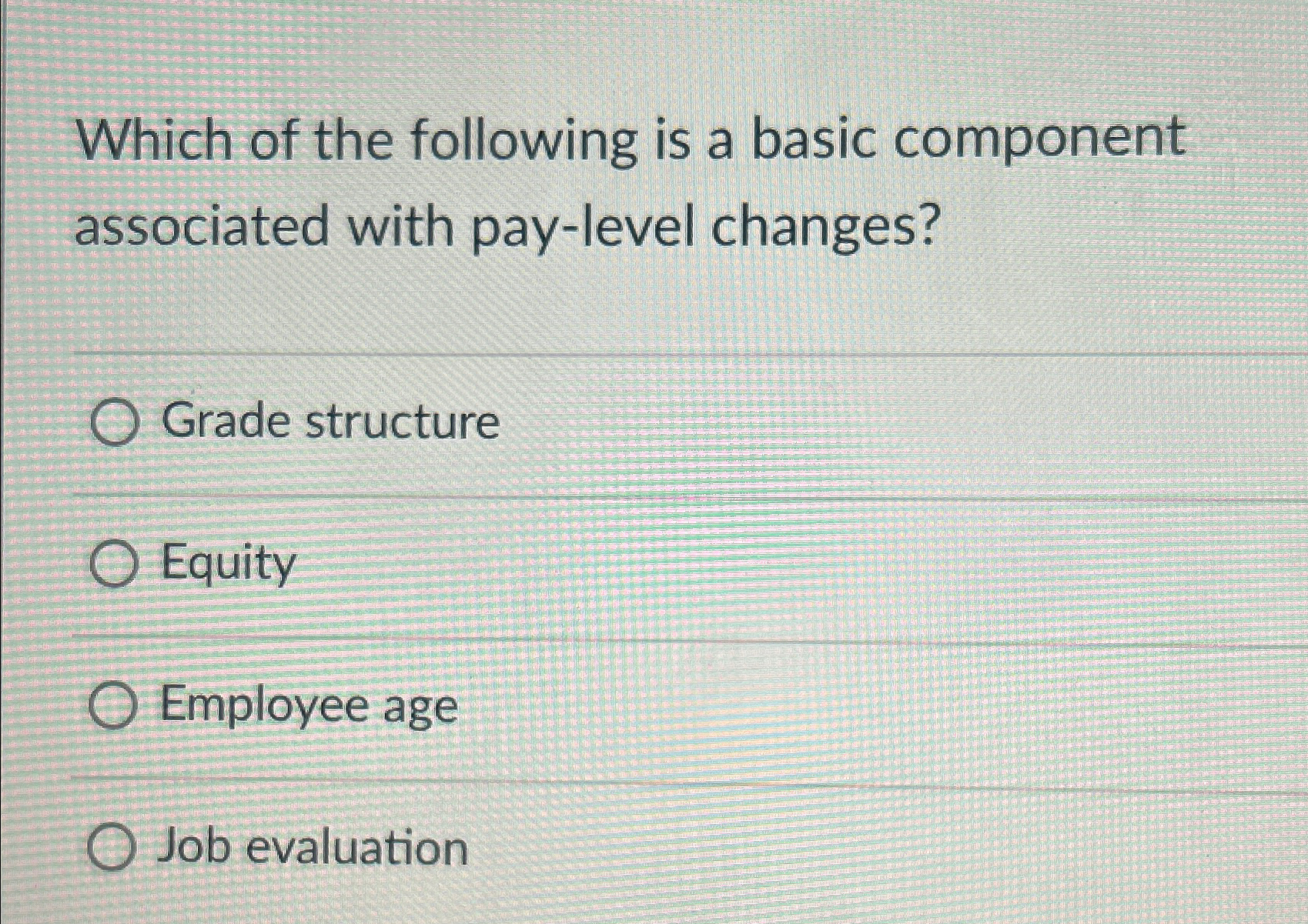  Which of the following is a basic component associated with pay-level