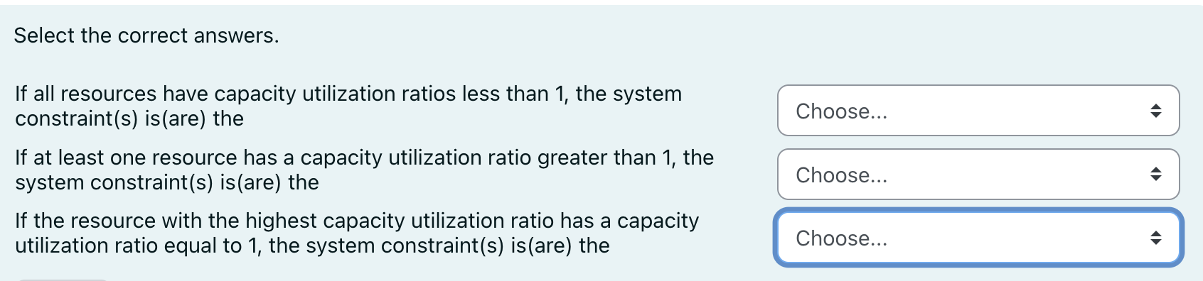  Select the correct answers. If all resources have capacity utilization ratios