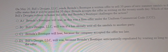  On May 20, Bill's Designs, LLC, sends Brenda's Boutique a written