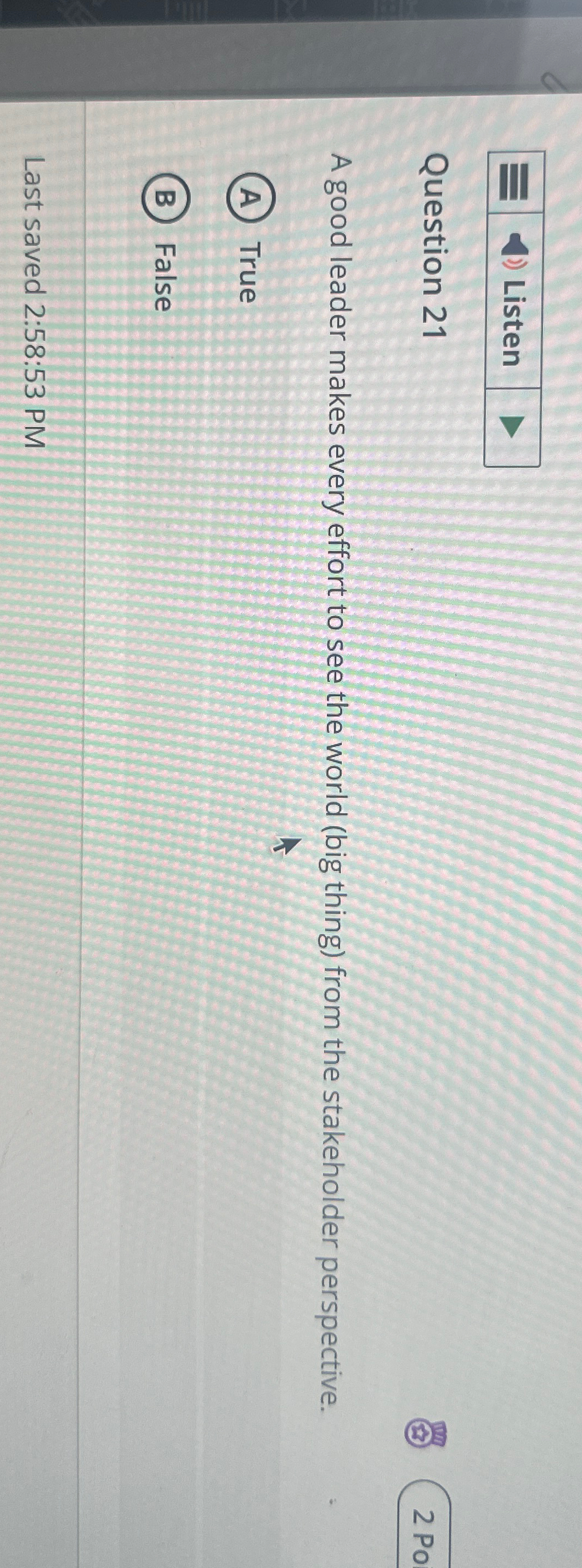  Listen Question 21 A good leader makes every effort to see