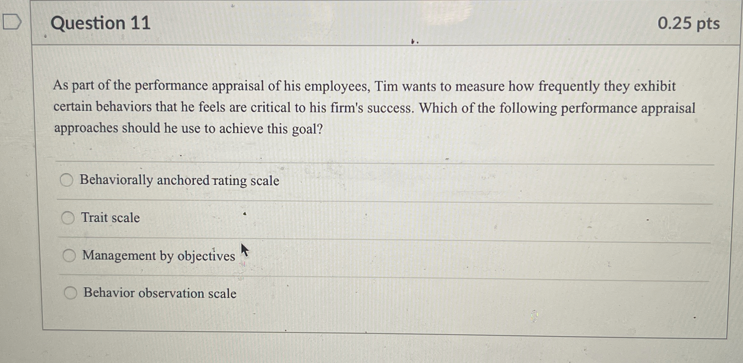  Question 11 0.25 pts As part of the performance appraisal of