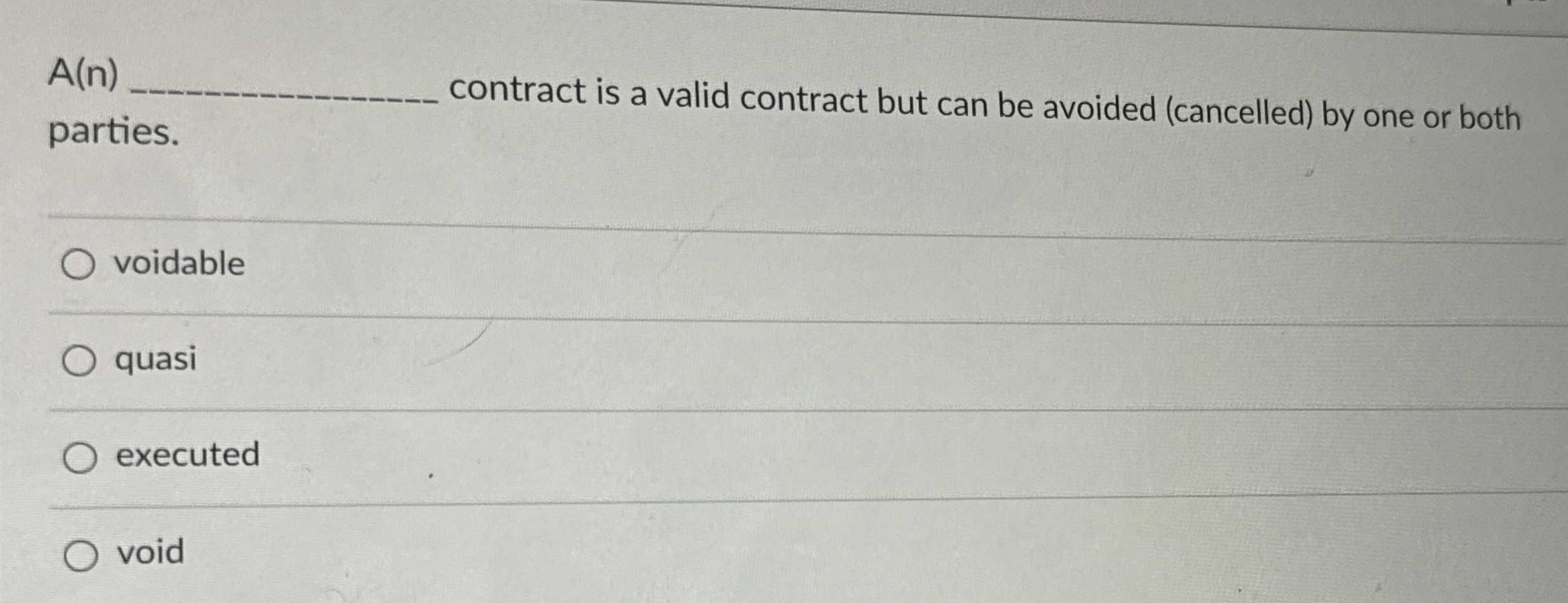  A(n) parties. contract is a valid contract but can be avoided