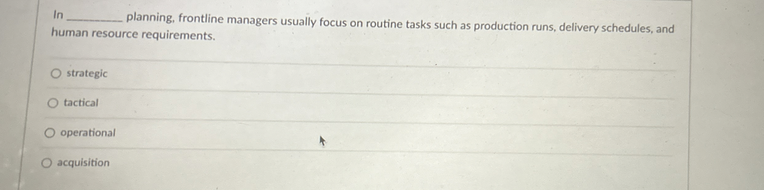  In planning, frontline managers usually focus on routine tasks such as