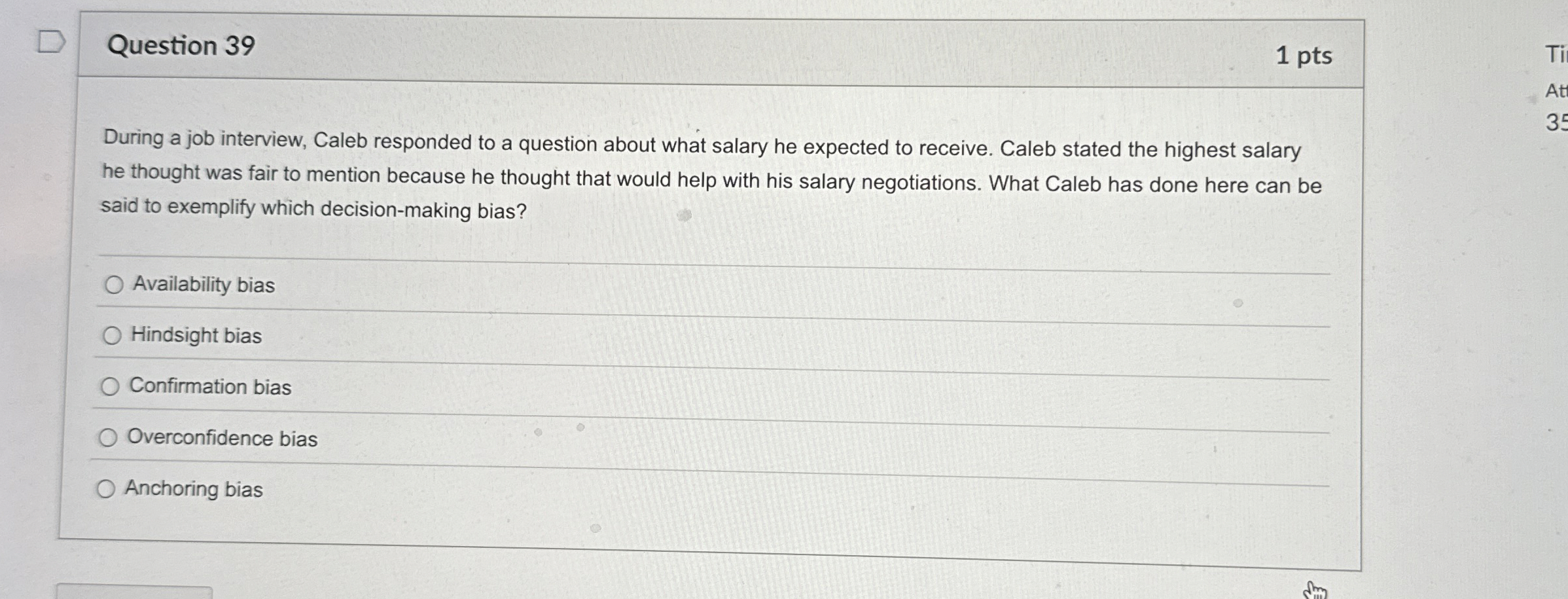  Question 39 1 pts During a job interview, Caleb responded to