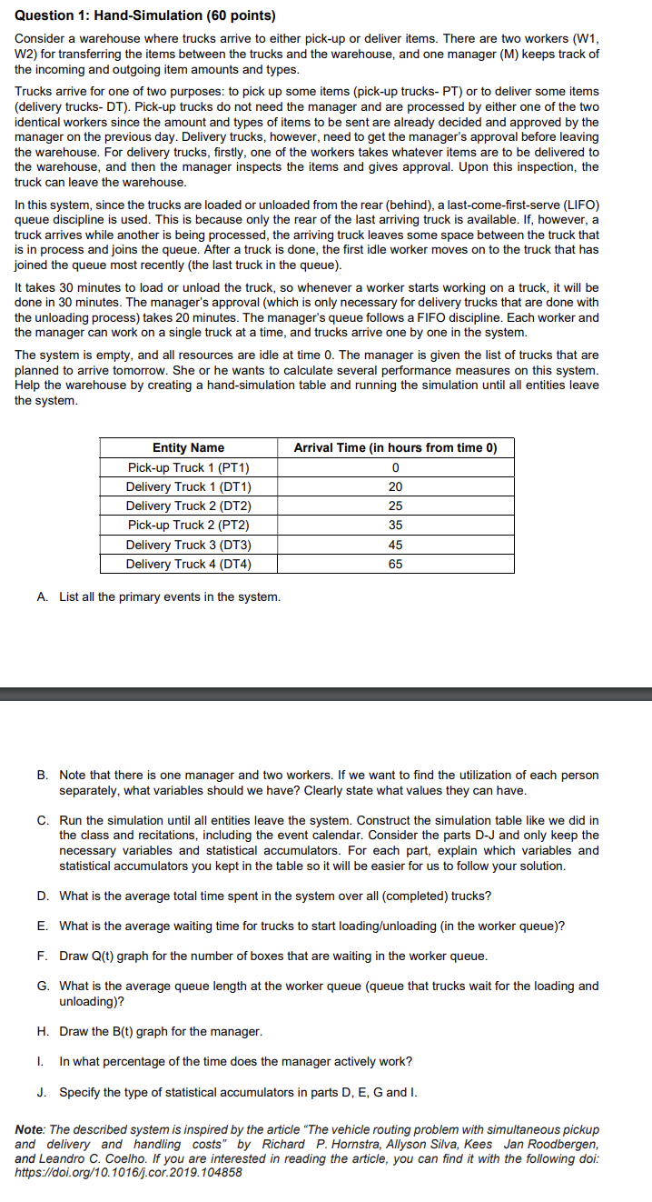  Question 1: Hand-Simulation (60 points) Consider a warehouse where trucks arrive