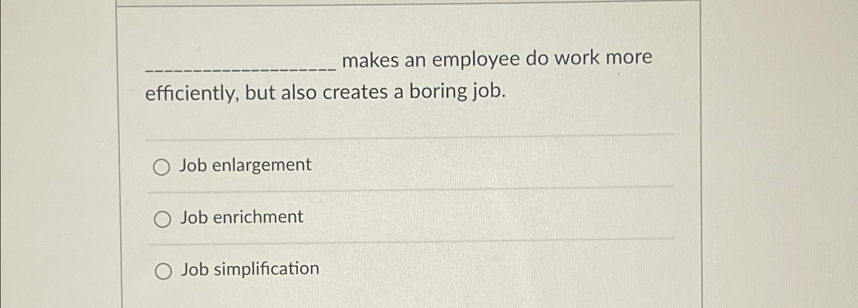  makes an employee do work more efficiently, but also creates a