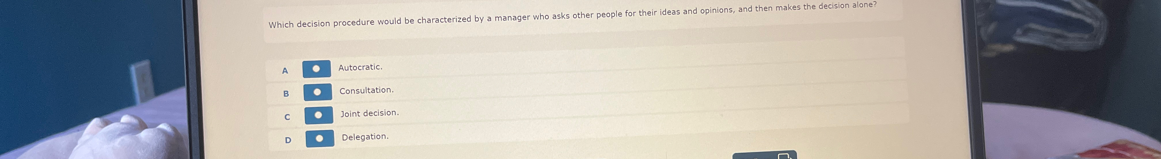  Which decision procedure would be characterized by a manager who asks