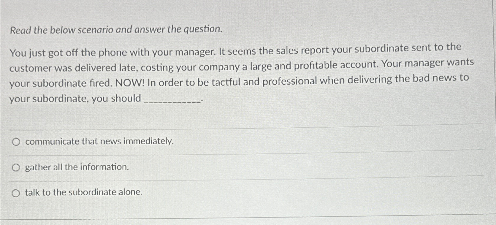  Read the below scenario and answer the question. You just got