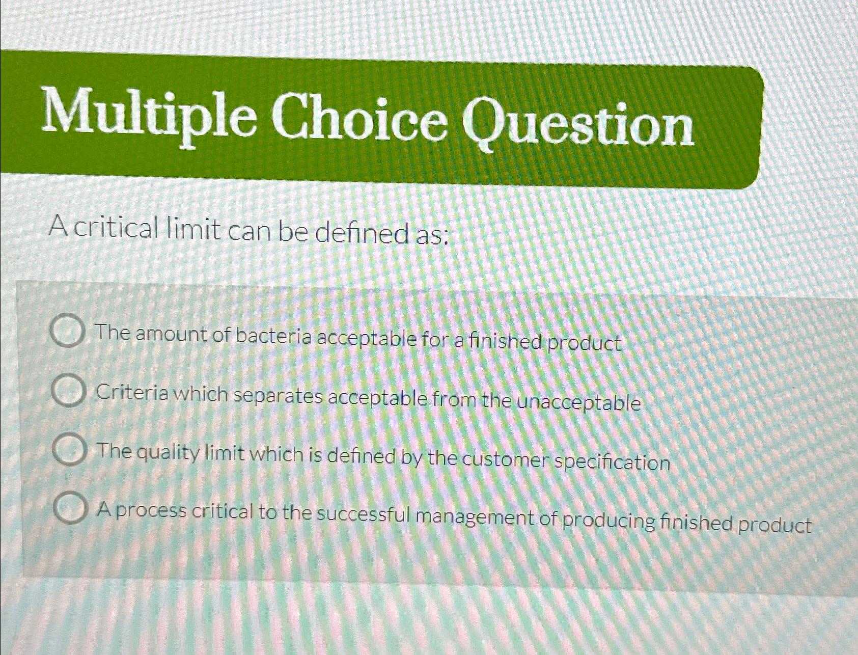  Multiple Choice Question A critical limit can be defined as: The