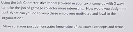  Using the Job Characteristics Model (covered in your text), come up