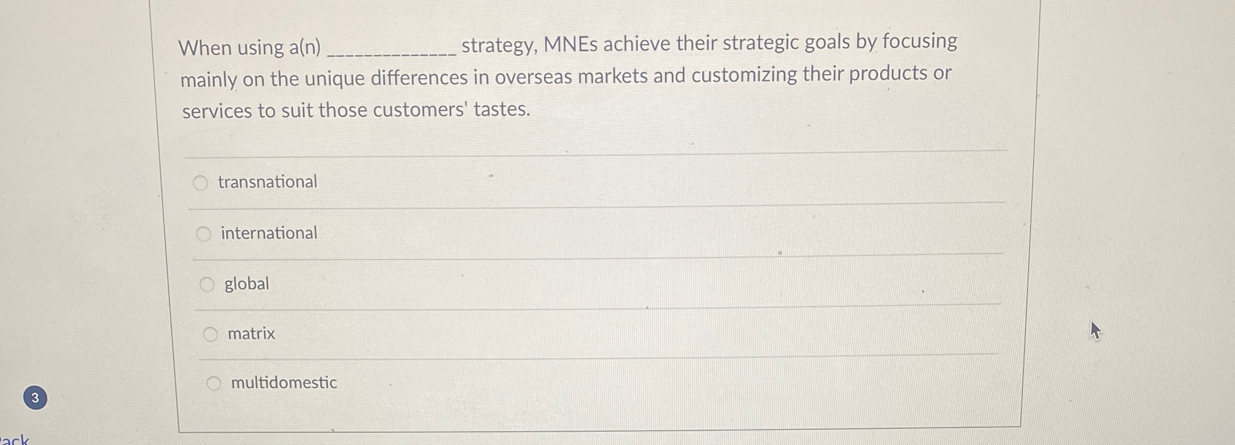  When using a(n)q, strategy, MNEs achieve their strategic goals by focusing