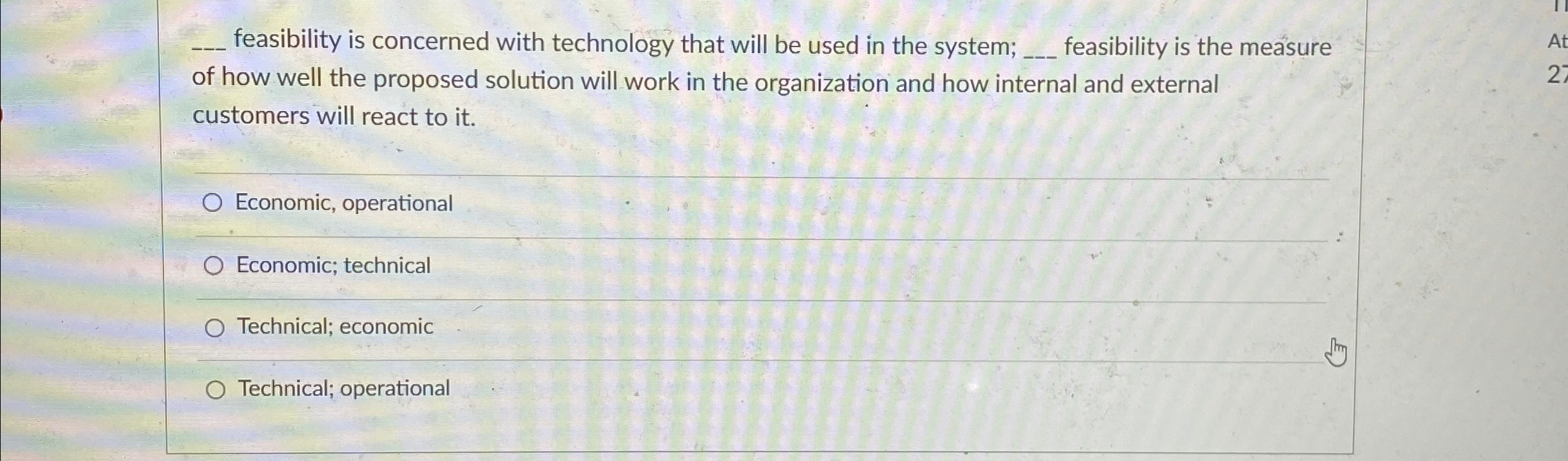  q, feasibility is concerned with technology that will be used in
