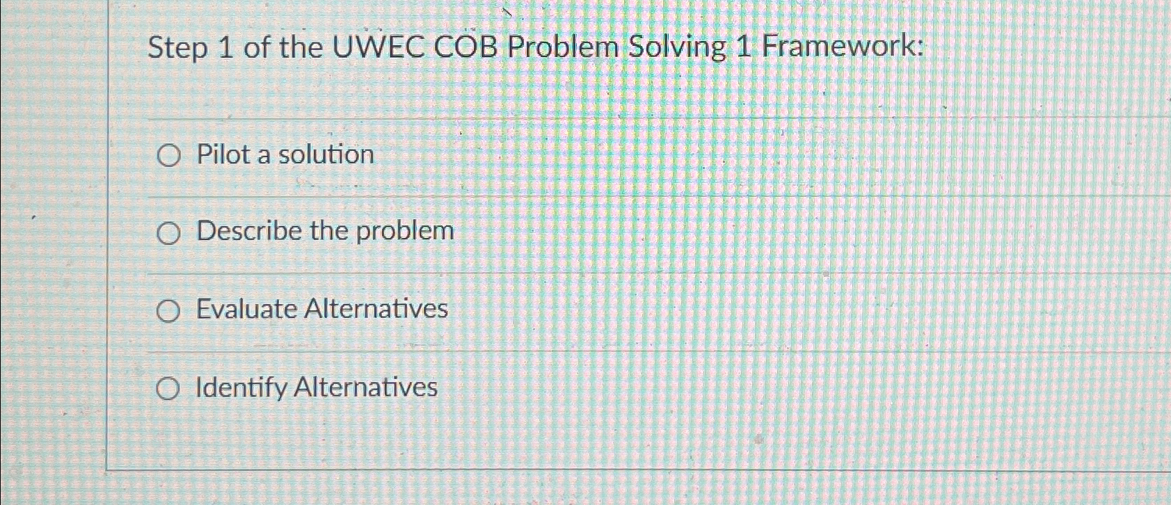  Step 1 of the UWEC COB Problem Solving 1 Framework: Pilot