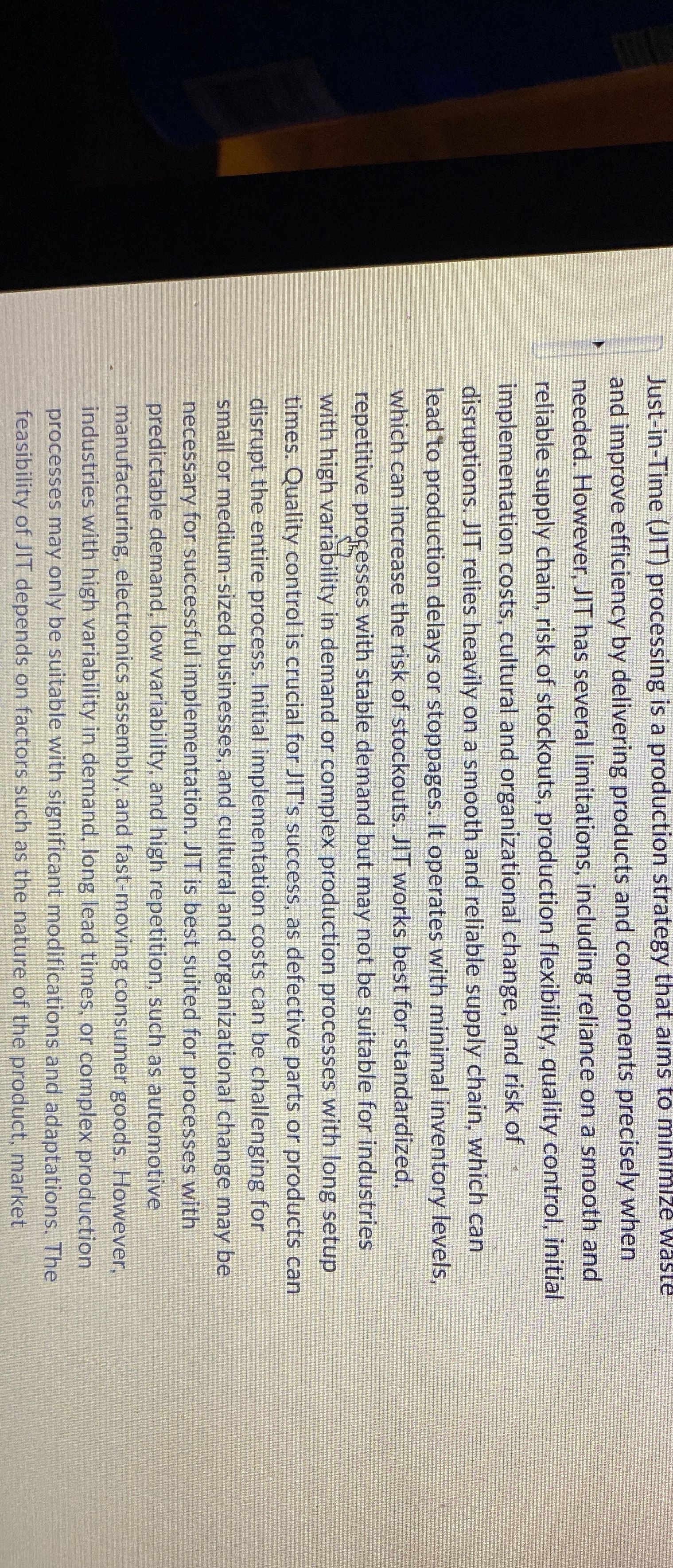  Just-in-Time (JIT) processing is a production strategy that aims to minimize
