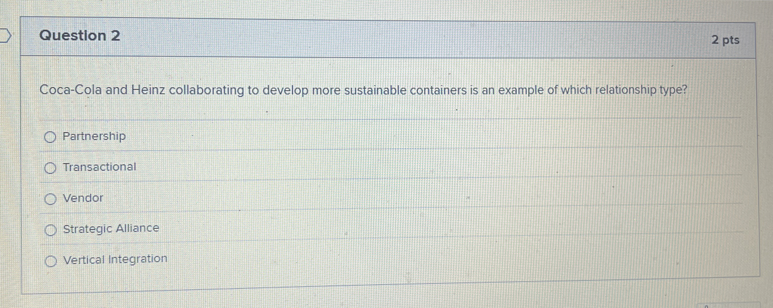  Question 2 Coca-Cola and Heinz collaborating to develop more sustainable containers