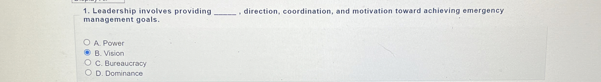  Leadership involves providing q,, direction, coordination, and motivation toward achieving emergency