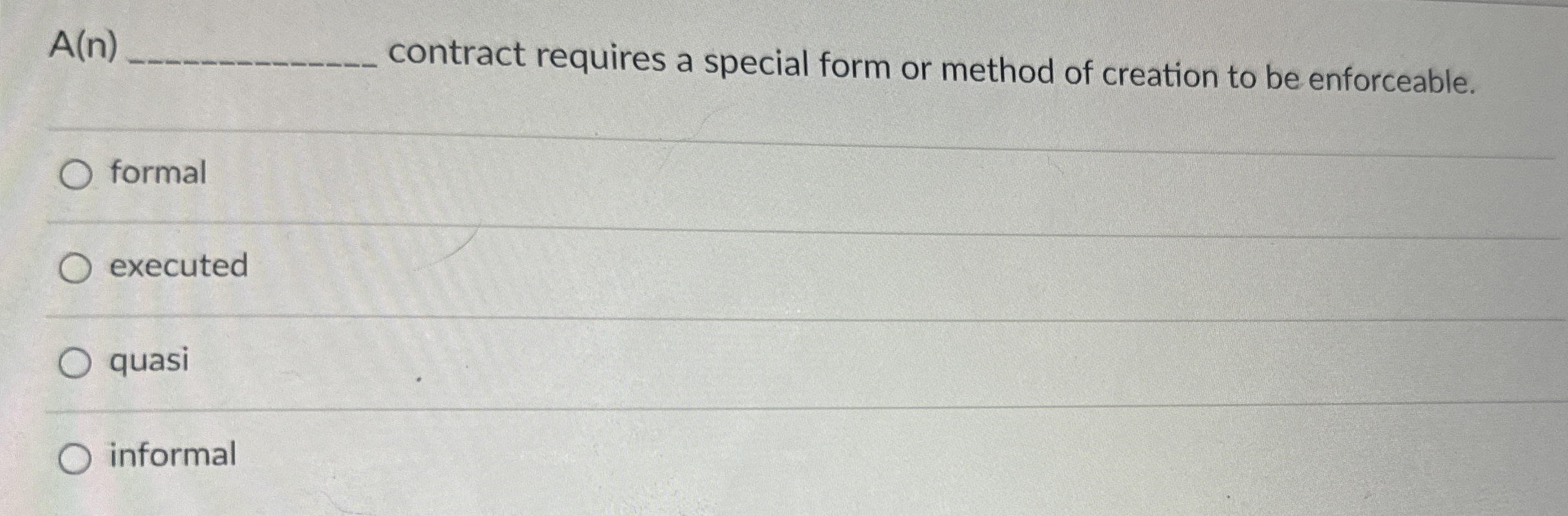  A(n) contract requires a special form or method of creation to
