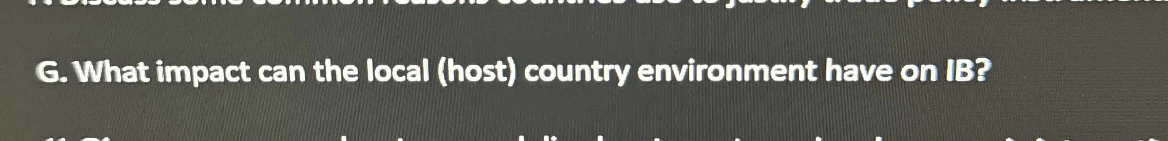  G. What impact can the local (host) country environment have on