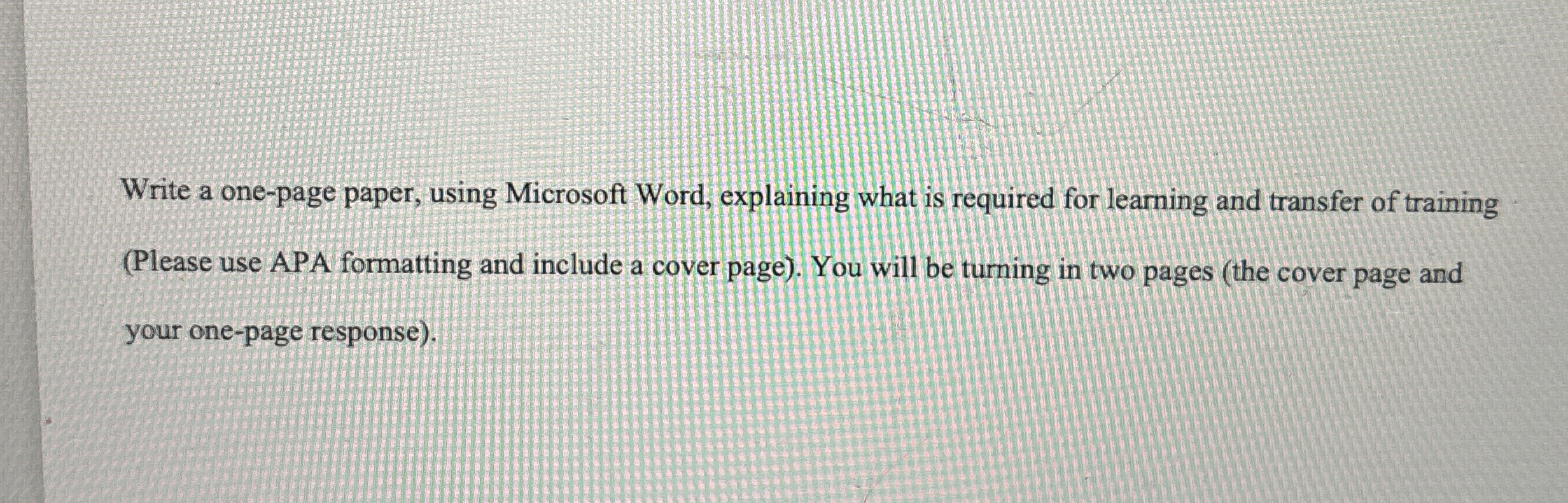  Write a one-page paper, using Microsoft Word, explaining what is required