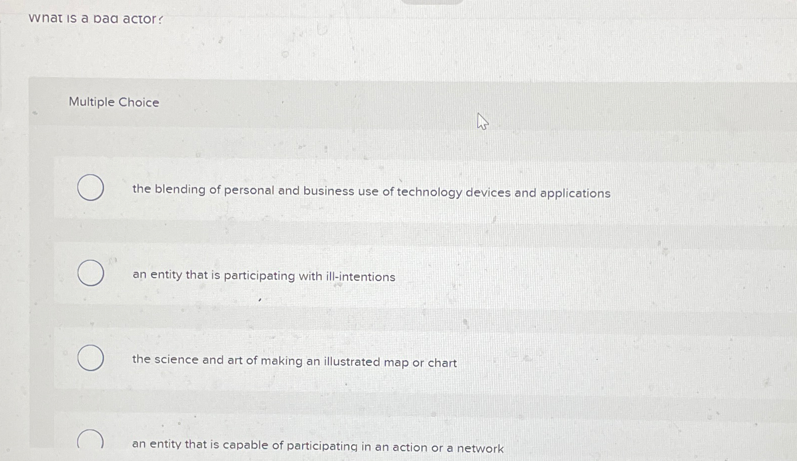  vvnat is a bad actor ? Multiple Choice the blending of