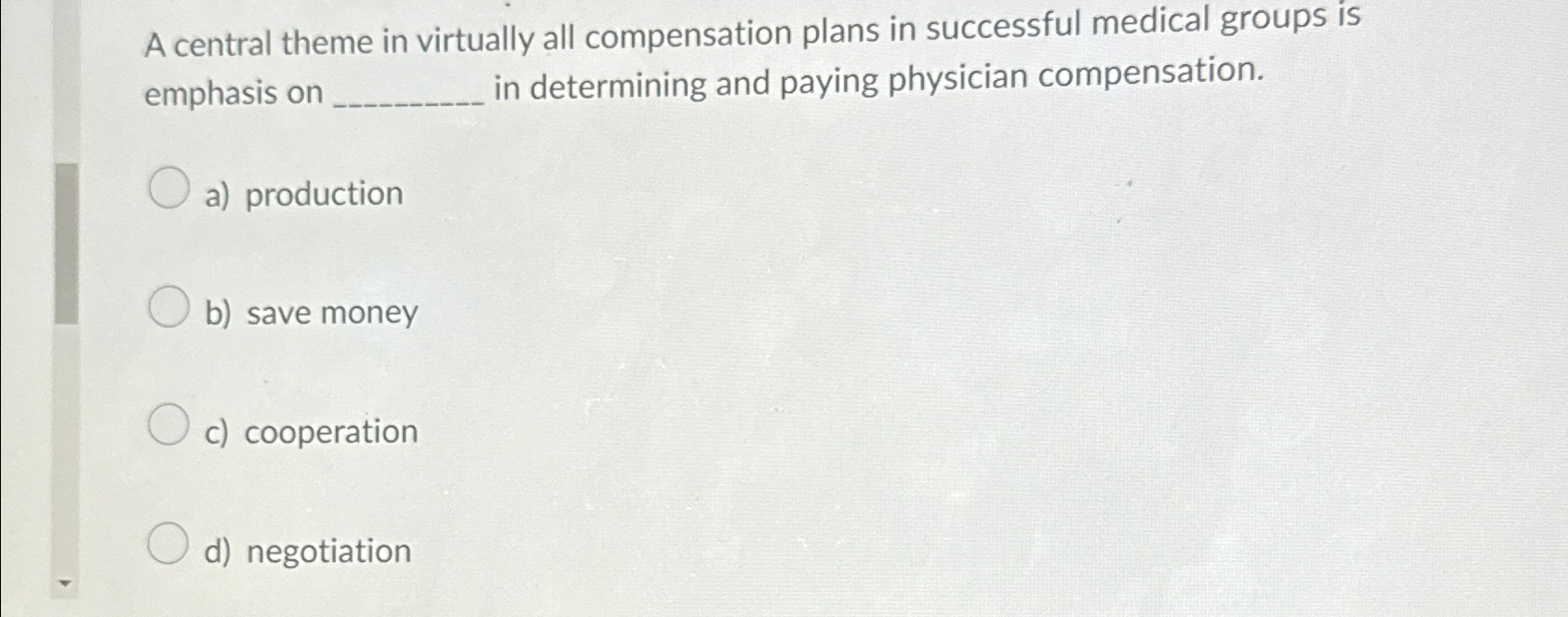  A central theme in virtually all compensation plans in successful medical