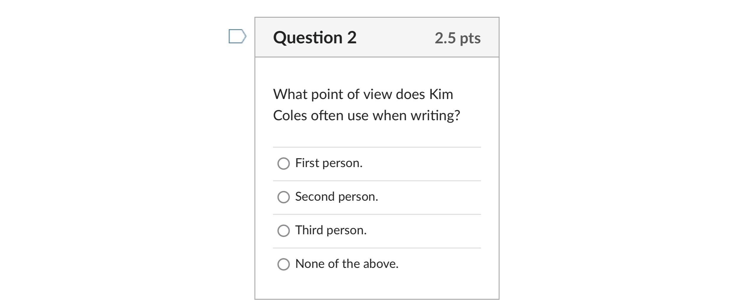  Question 2 2.5pts What point of view does Kim Coles often