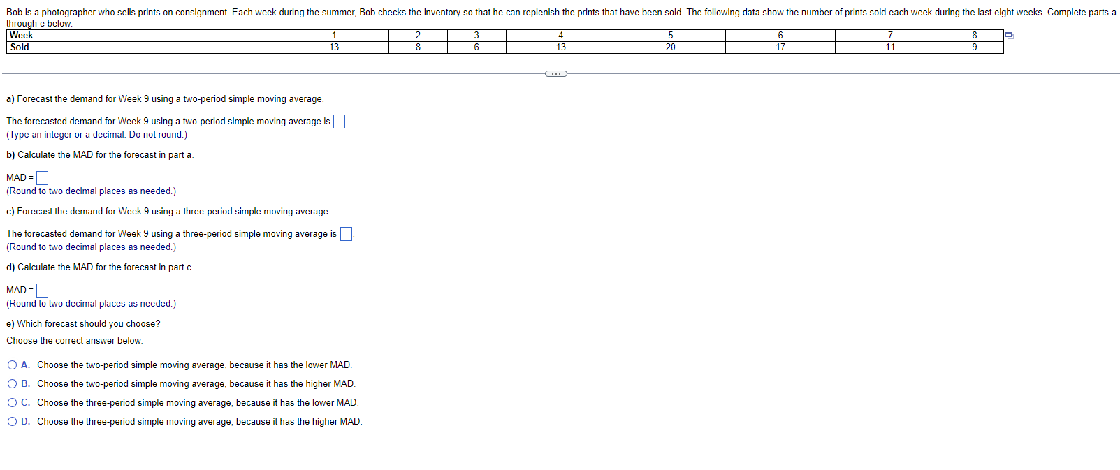  through e below. a) Forecast the demand for Week 9 using
