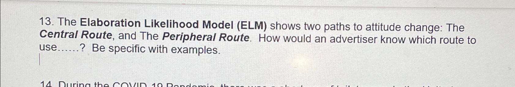  The Elaboration Likelihood Model (ELM) shows two paths to attitude change: