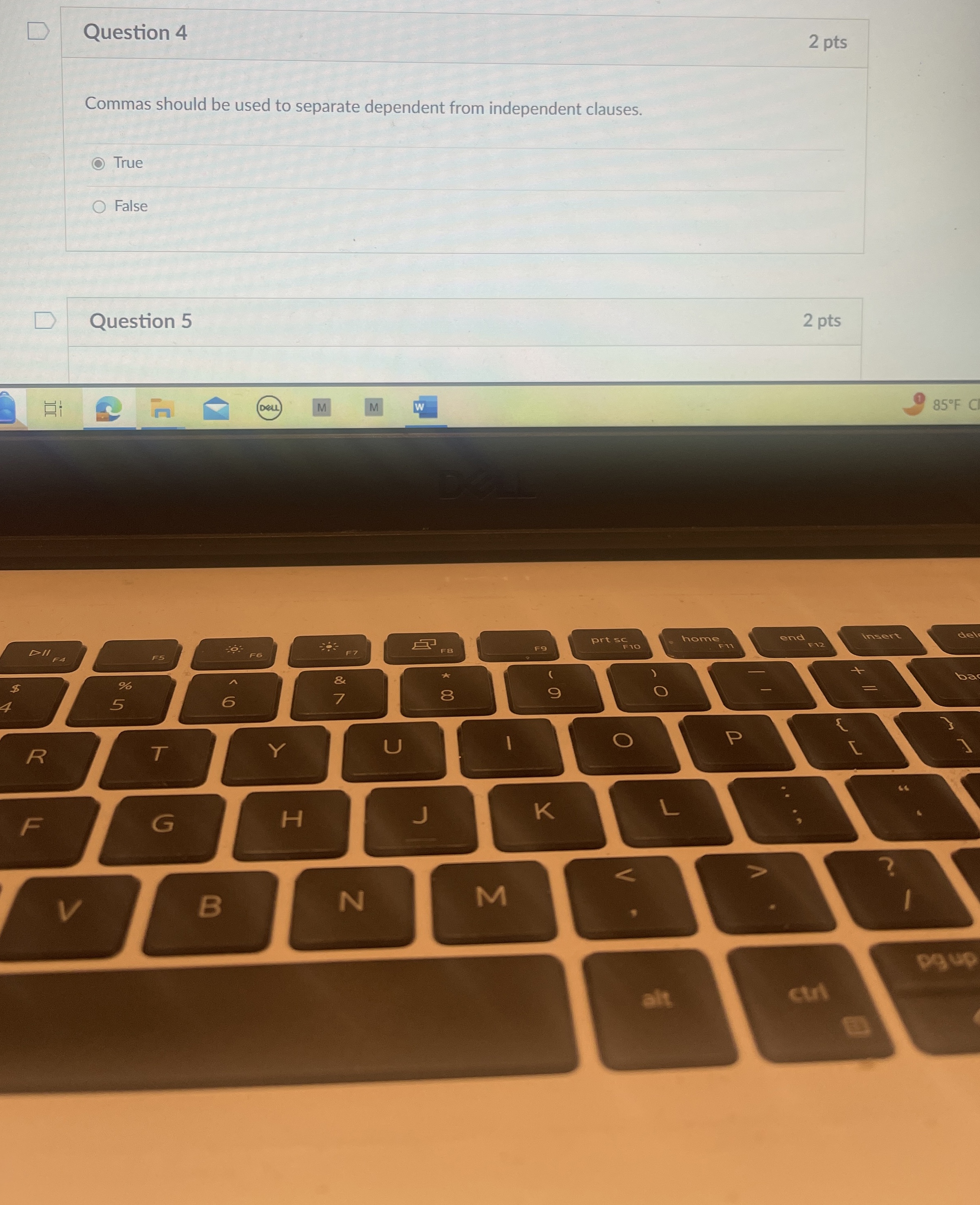  Question 4 2 pts Commas should be used to separate dependent