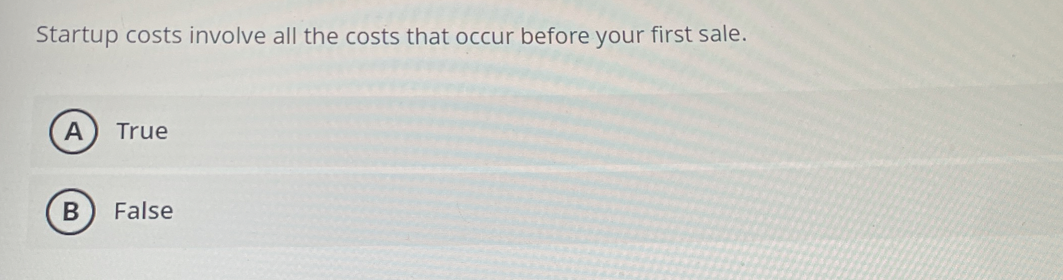  Startup costs involve all the costs that occur before your first