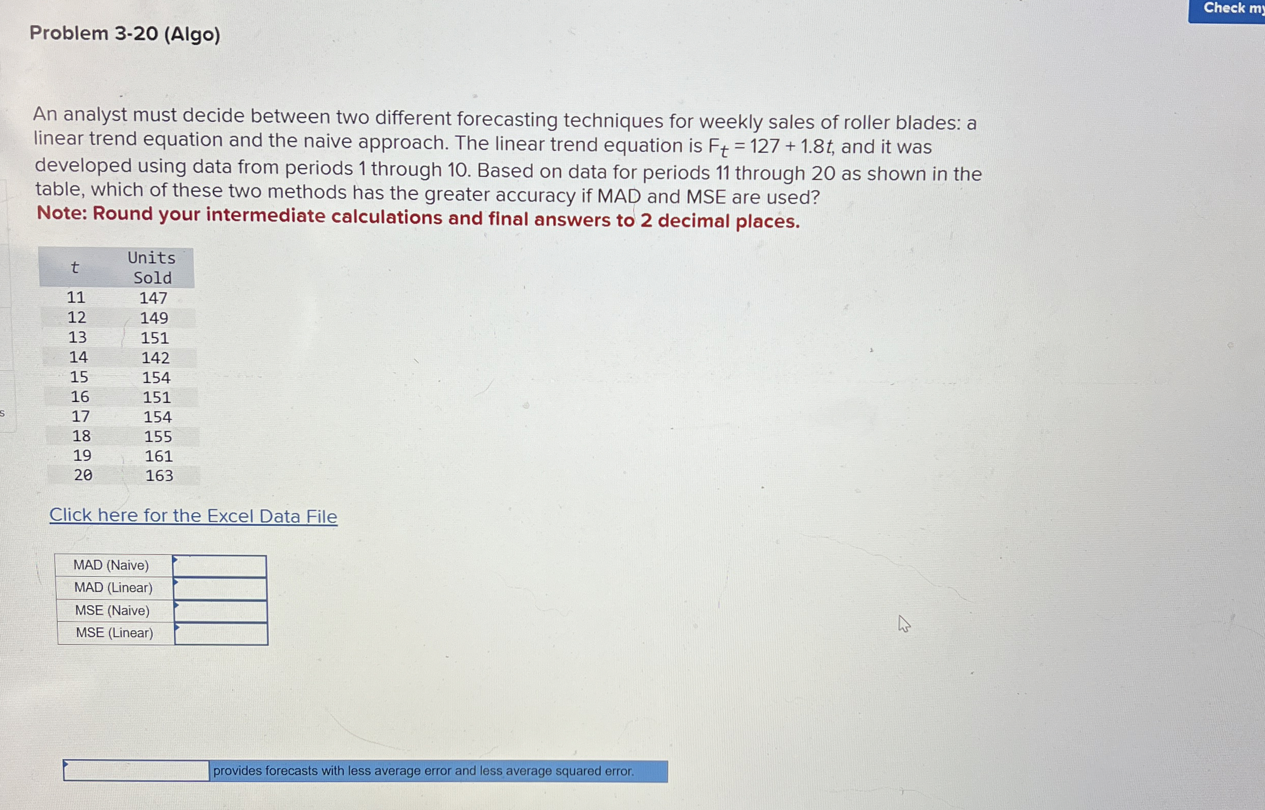  Check m Problem 3-20(Algo) An analyst must decide between two different
