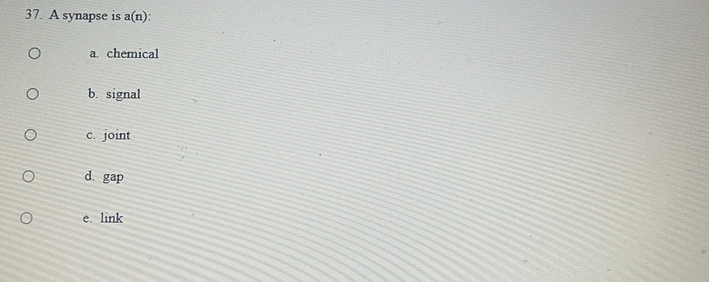  A synapse is a(n) : a. chemical b. signal c. joint