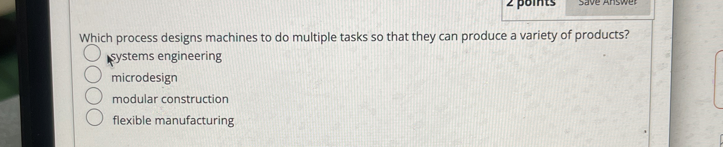  Which process designs machines to do multiple tasks so that they