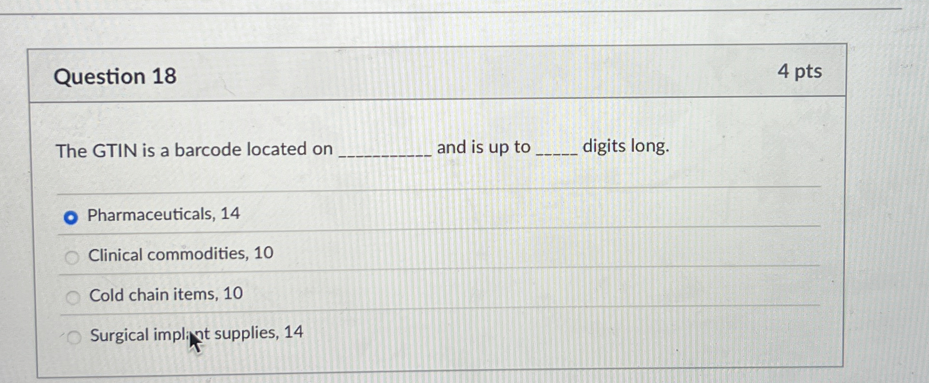  Question 18 The GTIN is a barcode located on and is