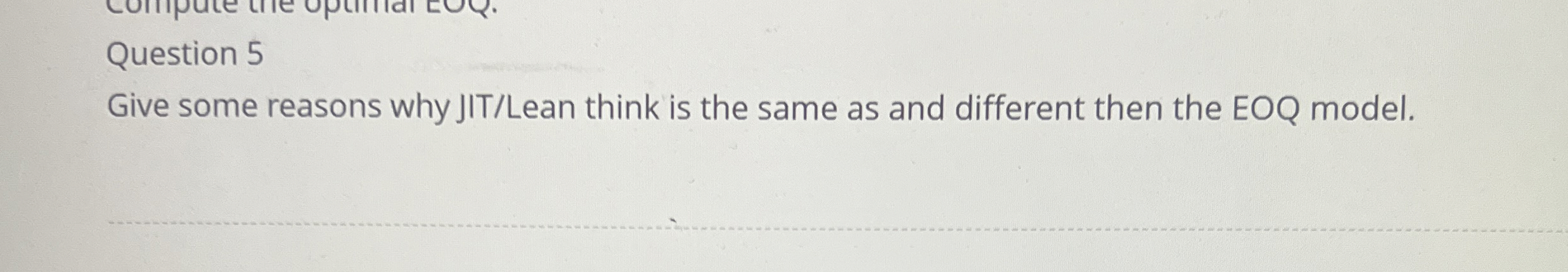  Question 5 Give some reasons why JIT/Lean think is the same