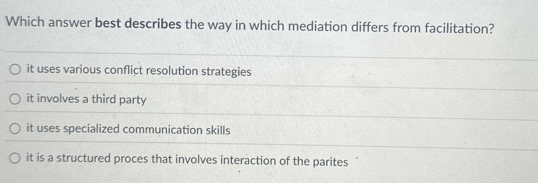  Which answer best describes the way in which mediation differs from