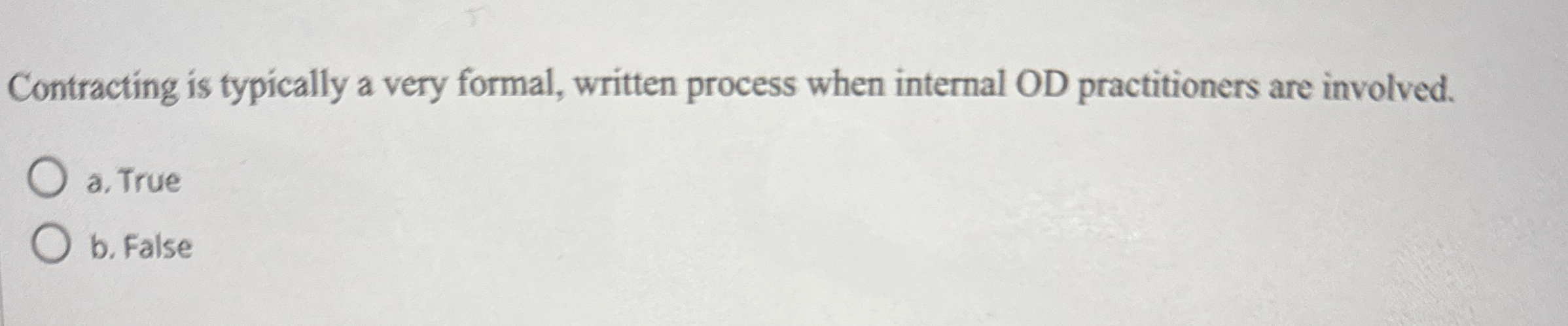  Contracting is typically a very formal, written process when internal OD