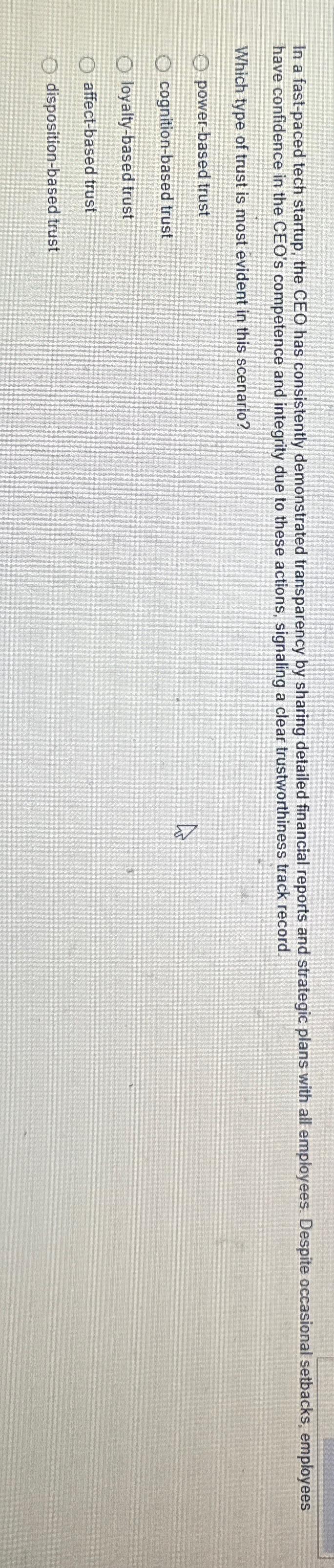  In a fast-paced tech startup, the CEO has consistently demonstrated transparency