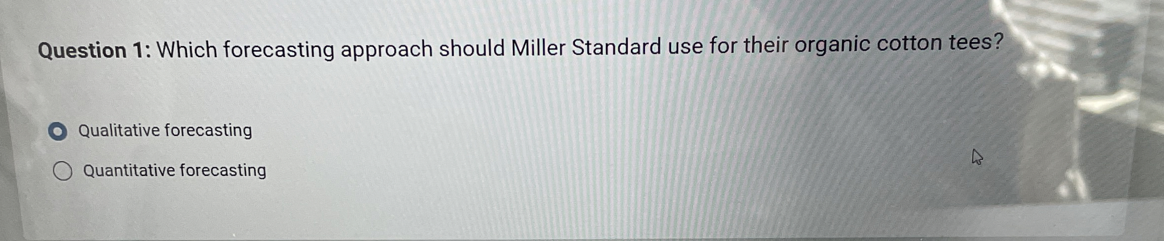  Question 1: Which forecasting approach should Miller Standard use for their