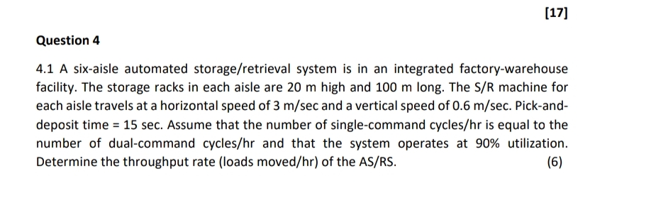  [17] Question 4 4.1 A six-aisle automated storage/retrieval system is in