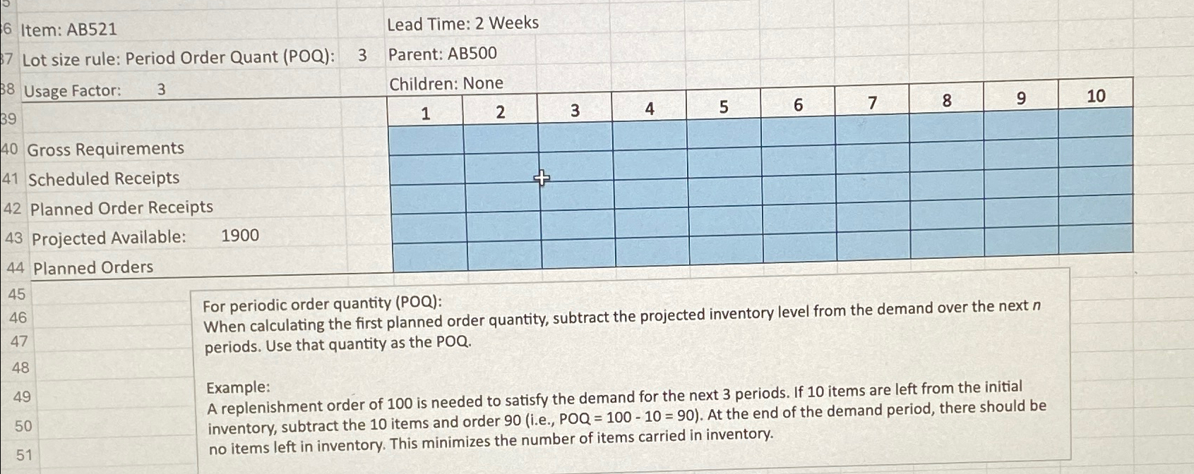  Item: AB521 Lead Time: 2 Weeks Lot size rule: Period Order