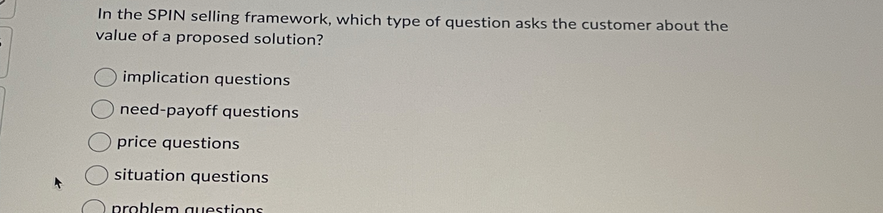  In the SPIN selling framework, which type of question asks the