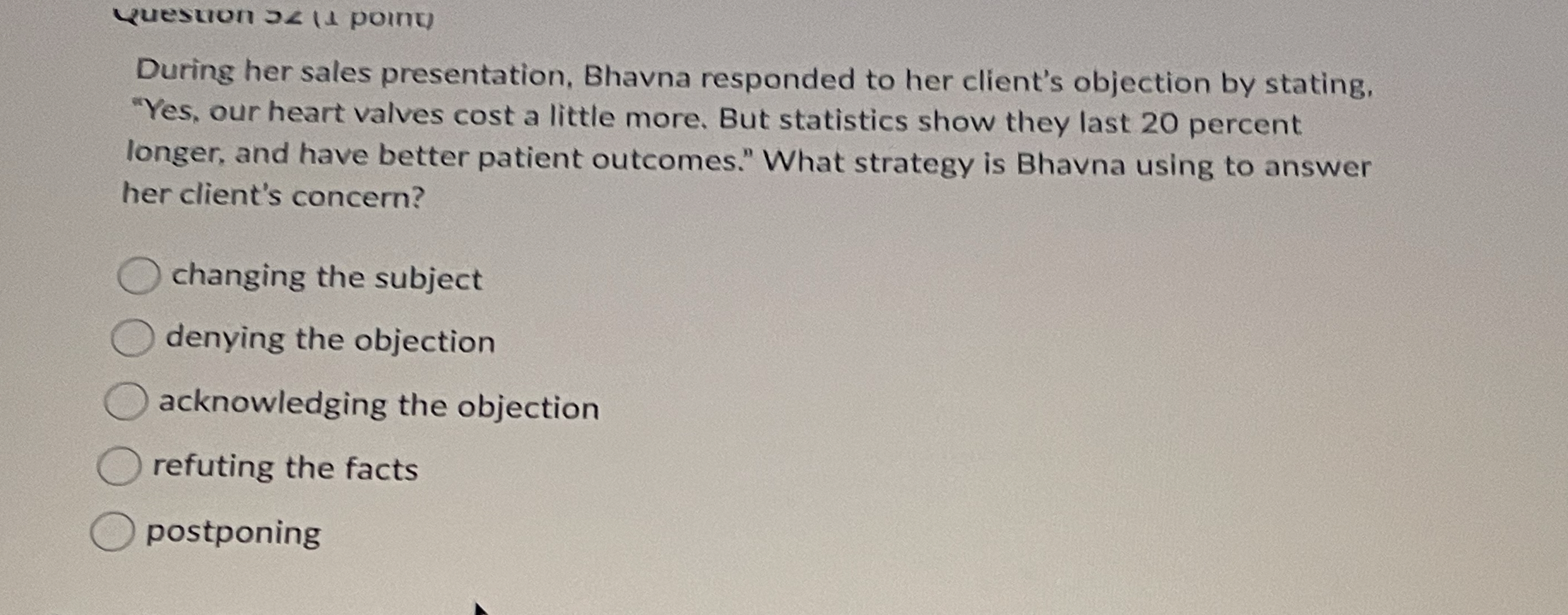  question 3(1) poing During her sales presentation, Bhavna responded to her