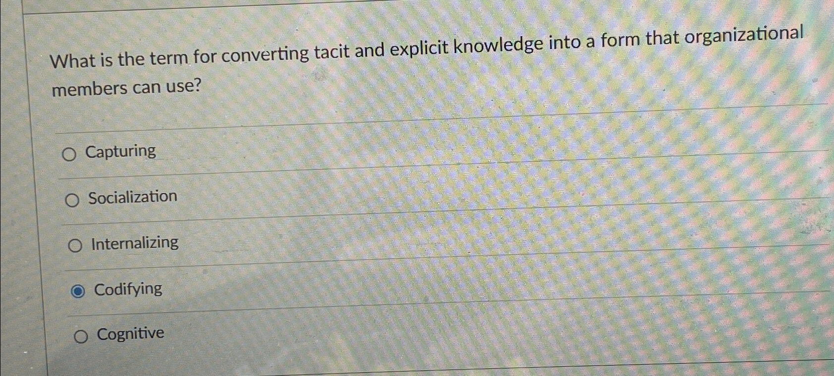  What is the term for converting tacit and explicit knowledge into
