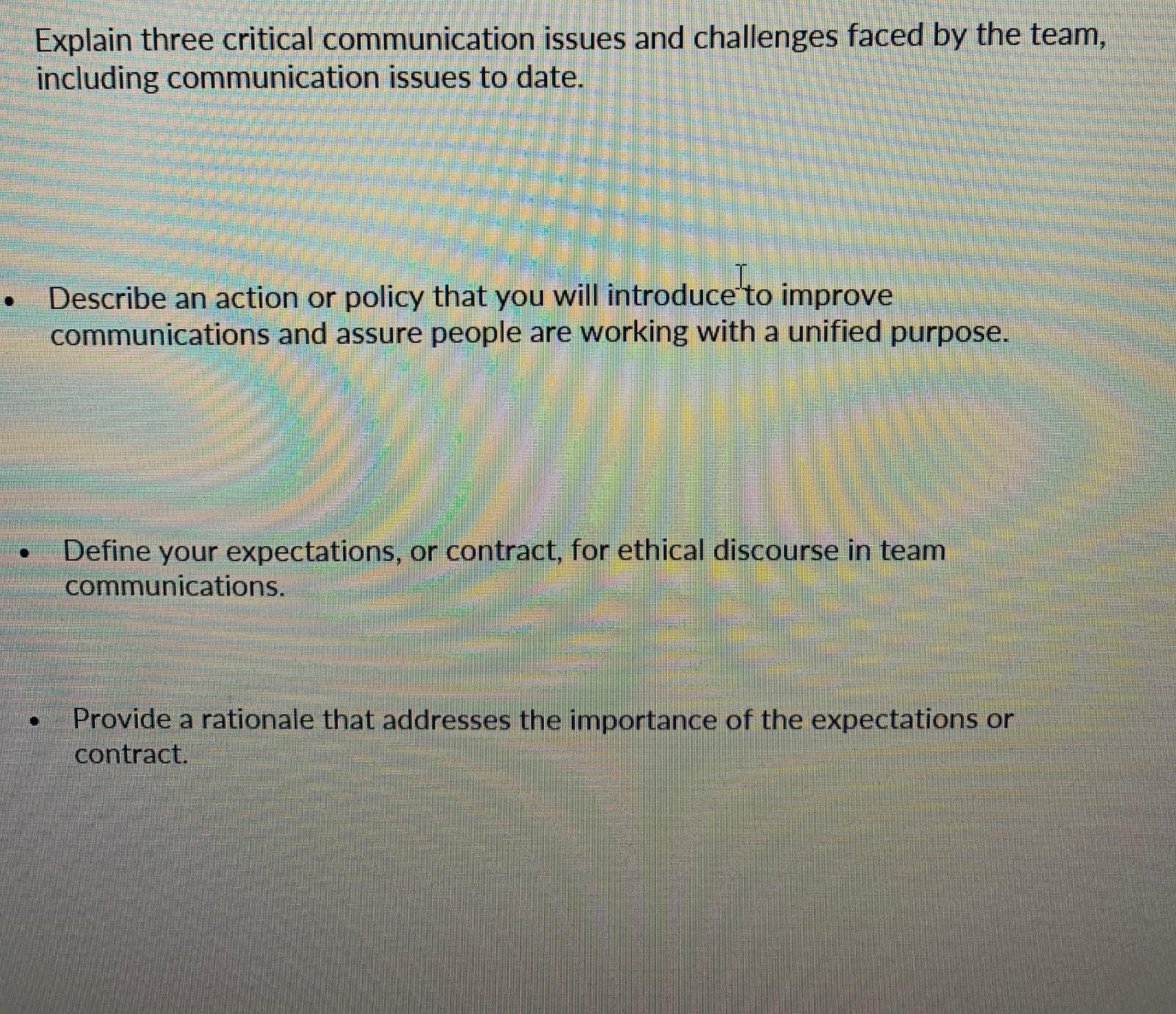  Explain three critical communication issues and challenges faced by the team,